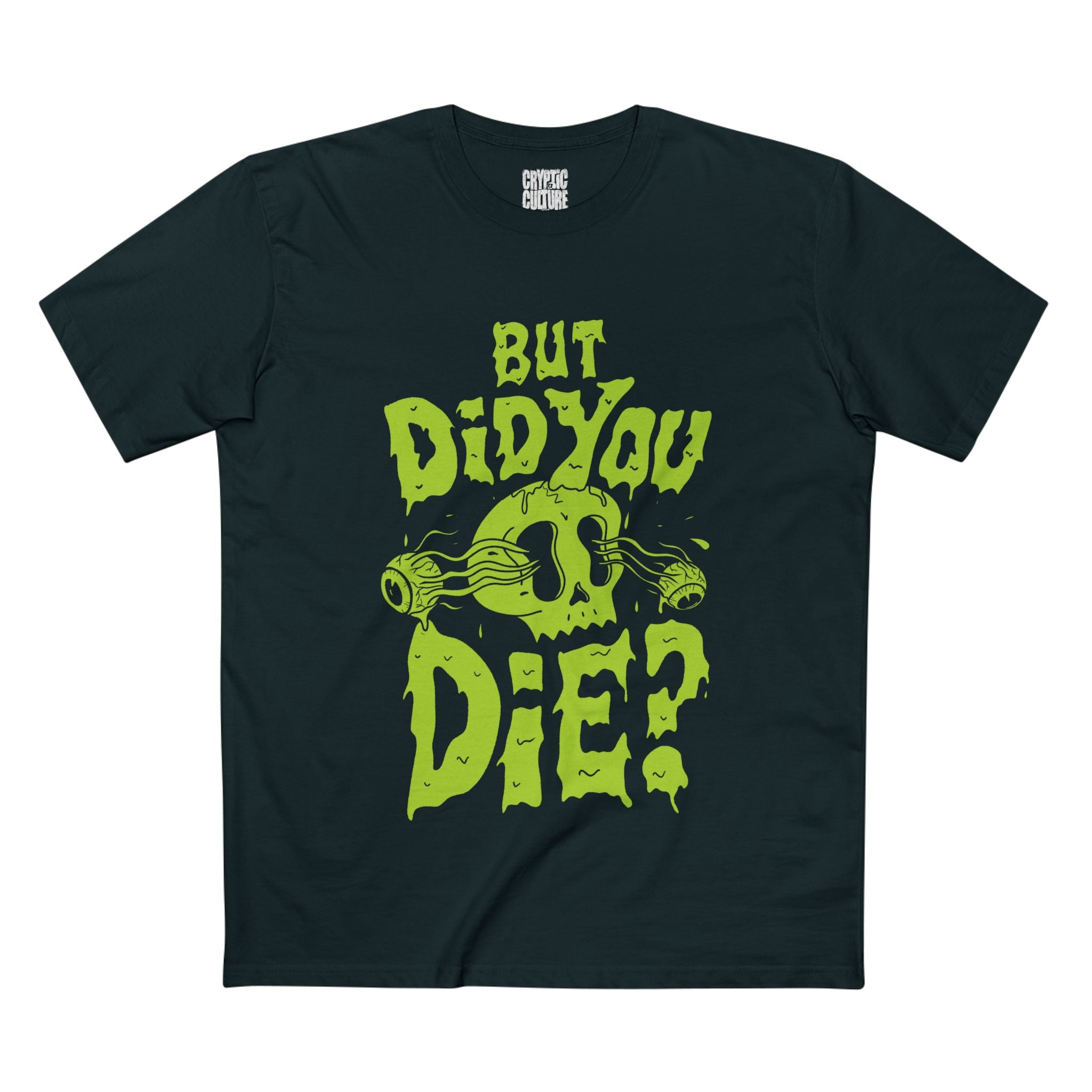But Did You Die? Tee