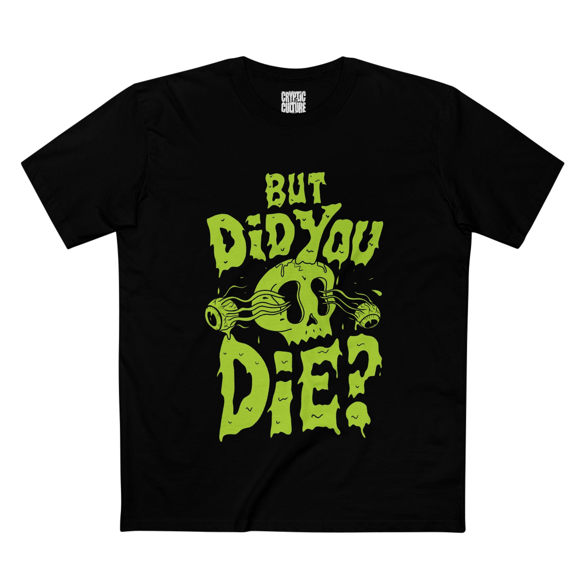 But Did You Die? Tee